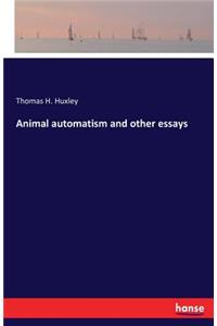 Animal automatism and other essays