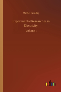 Experimental Researches in Electricity.