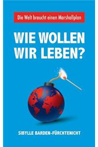 Wie wollen wir leben?