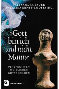 'gott Bin Ich Und Nicht Mann'