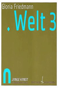 Gloria Friedmann, Welt3