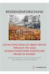 Social Functions of Urban Spaces Through the Ages / Soziale Funktionen Stadtischer Raume Im Wandel