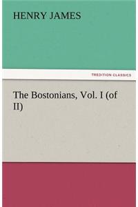 Bostonians, Vol. I (of II)