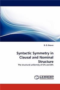 Syntactic Symmetry in Clausal and Nominal Structure