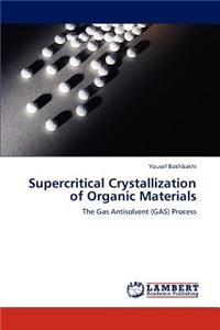 Supercritical Crystallization of Organic Materials