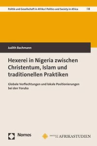 Hexerei in Nigeria Zwischen Christentum, Islam Und Traditionellen Praktiken