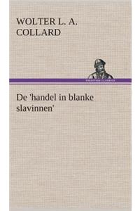 De 'handel in blanke slavinnen'.