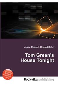 Tom Green's House Tonight