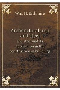 Architectural Iron and Steel and Steel and Its Application in the Construction of Buildings