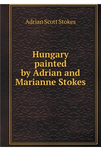 Hungary painted by Adrian and Marianne Stokes