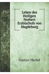 Leben Des Heiligen Norbert Erzbischofs Von Magdeburg