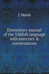 Elementary manual of the Yiddish language