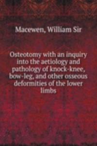 OSTEOTOMY WITH AN INQUIRY INTO THE AETI