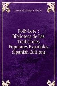 Folk-Lore : Biblioteca de Las Tradiciones Populares Espanolas (Spanish Edition)