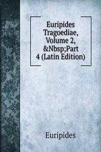 Euripides Tragoediae, Volume 2,&Nbsp;Part 4 (Latin Edition)