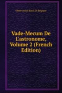 Vade-Mecum De L'astronome, Volume 2 (French Edition)