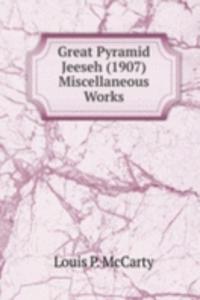 Great Pyramid Jeeseh (1907) Miscellaneous Works