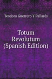 Totum Revolutum (Spanish Edition)