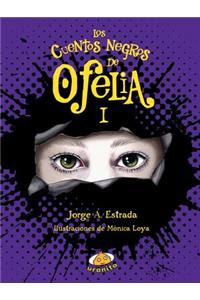 Los Cuentos Negros de Ofelia I