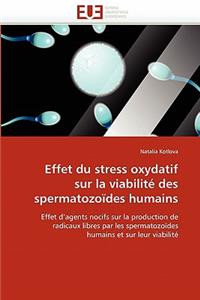 Effet Du Stress Oxydatif Sur La Viabilité Des Spermatozoïdes Humains
