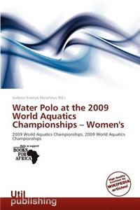 Water Polo at the 2009 World Aquatics Championships - Women's