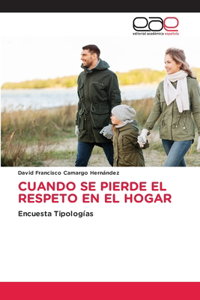 Cuando Se Pierde El Respeto En El Hogar
