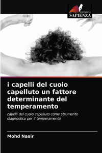 i capelli del cuoio capelluto un fattore determinante del temperamento