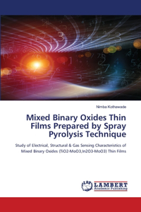 Mixed Binary Oxides Thin Films Prepared by Spray Pyrolysis Technique