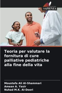 Teoria per valutare la fornitura di cure palliative pediatriche alla fine della vita