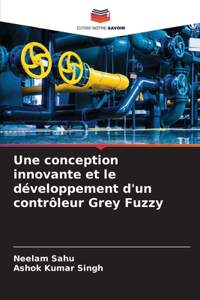 conception innovante et le développement d'un contrôleur Grey Fuzzy