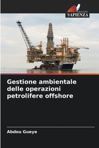 Gestione ambientale delle operazioni petrolifere offshore