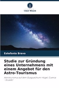 Studie zur Gründung eines Unternehmens mit einem Angebot für den Astro-Tourismus