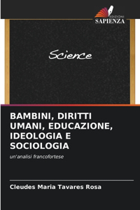 Bambini, Diritti Umani, Educazione, Ideologia E Sociologia