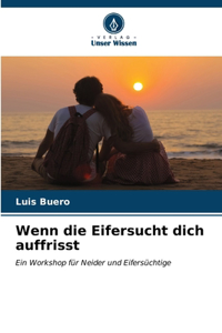 Wenn die Eifersucht dich auffrisst