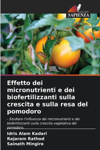 Effetto dei micronutrienti e dei biofertilizzanti sulla crescita e sulla resa del pomodoro