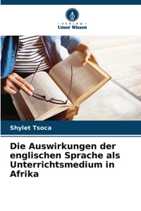 Die Auswirkungen der englischen Sprache als Unterrichtsmedium in Afrika