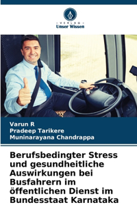 Berufsbedingter Stress und gesundheitliche Auswirkungen bei Busfahrern im öffentlichen Dienst im Bundesstaat Karnataka