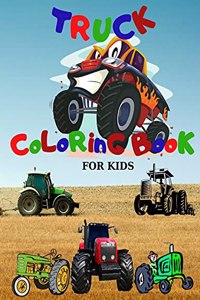 Truck Coloring Book;Monster Truck Coloring Book For Kids;Tractor Coloring Book for Kids Ages 4-8