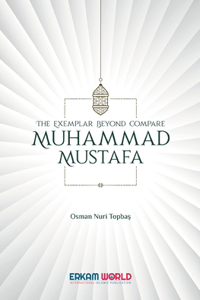 Exemplar beyond Compare - Muhammad Mustafa