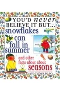 You'd Never Believe It But - Snowflakes Can Fall In Summer