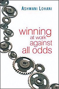 Winning At Work Against All Odds