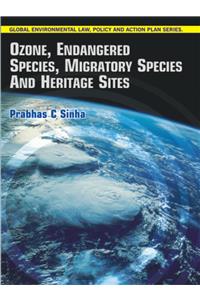 Ozone, Endangered Species, Migratory Species & Heritage Sites