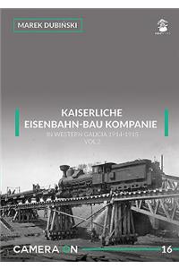 Kaiserliche Eisenbahn-Bau Kompanie in Western Galicia 1914-1915