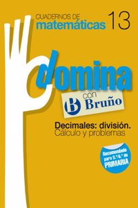 Cuadernos Domina Matematicas 13 Decimales: division. Calculo y problemas