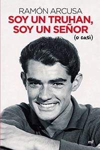 Soy un truhan, soy un senor (o casi)