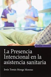 PRESENCIA INTENCIONAL EN LA ASISTENCIA SANITARIA, LA