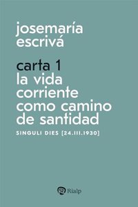 Carta 1. La vida corriente como santidad: Singuli dies [24.III.1930]