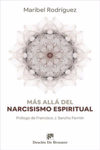 Mas alla del narcisismo espiritual