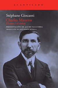 Charles Maurras: El Caos Y El Orden / Chaos and Order
