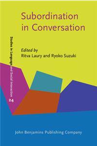 Subordination in Conversation